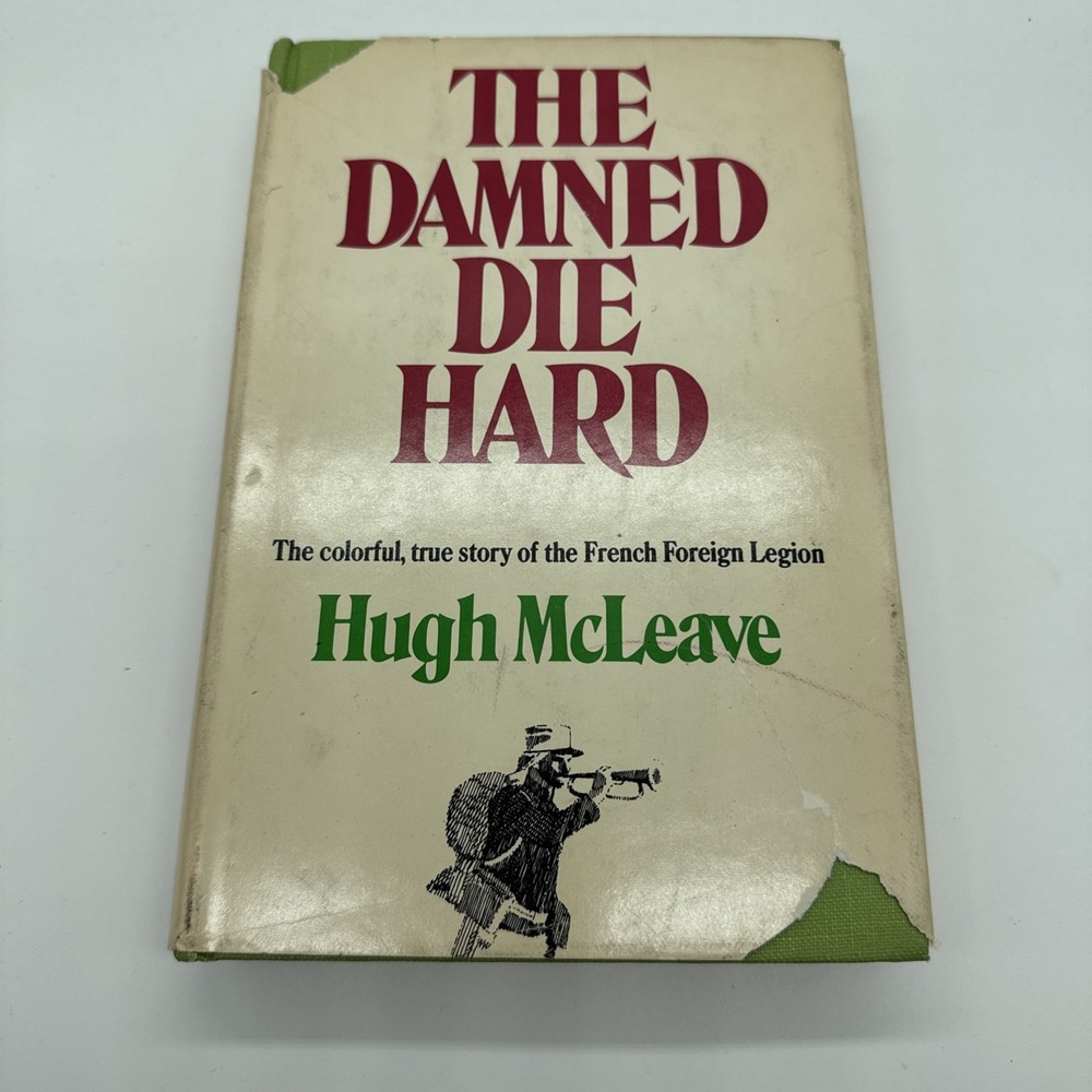 The Damned Die Hard by Hugh McLeave The French Foreign Legion Vintage Book